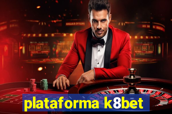 plataforma k8bet